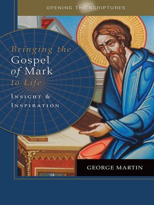 cover image of Opening the Scriptures   Bringing the Gospel of Mark to Life